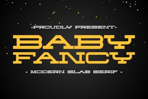 Baby Fancy: A Modern Slab Serif for Elegant Editorial Design