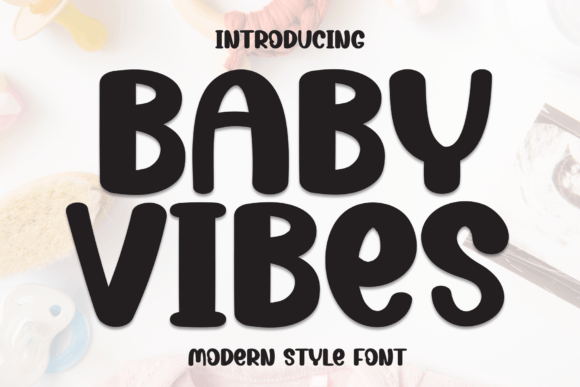 Baby Vibes: A Warm Sans Serif Font for Modern Branding